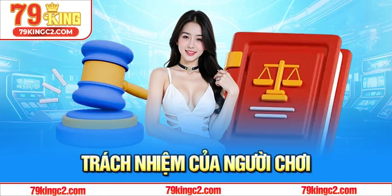 Trách nhiệm của người chơi