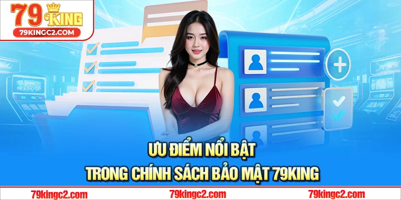 Ưu điểm nổi bật trong chính sách bảo mật 79king